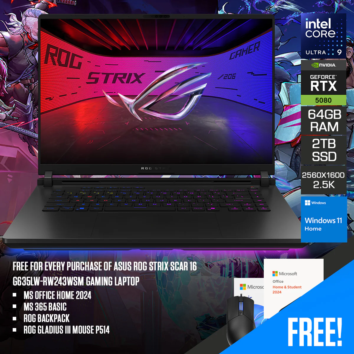 ASUS ROG Strix Scar 16 G635LW-RW243WSM Gaming Laptop | 16" 2.5K (2560x1600) Mini LED 240Hz | Core Ultra 9 275HX | 64GB RAM | 2TB SSD | RTX 5080 | Windows 11 Home | MS Office Home 2024 + MS 365 Basic + ROG Backpack + ROG Gladius III Mouse P514