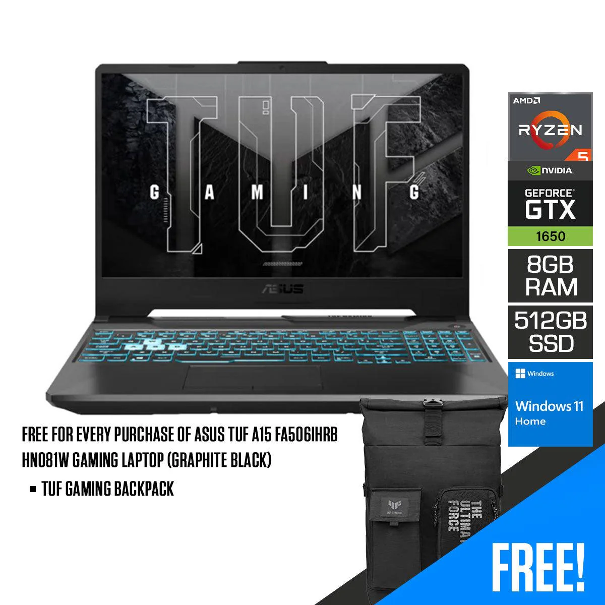 ASUS TUF A15 FA506IHRB-HN081W Gaming Laptop (Graphite Black) | 15.6” FHD | Ryzen™ 5 4600H | 8GB DDR4 | 512GB SSD | GTX 1650 | WIN11 + TUF GAMING BACKPACK