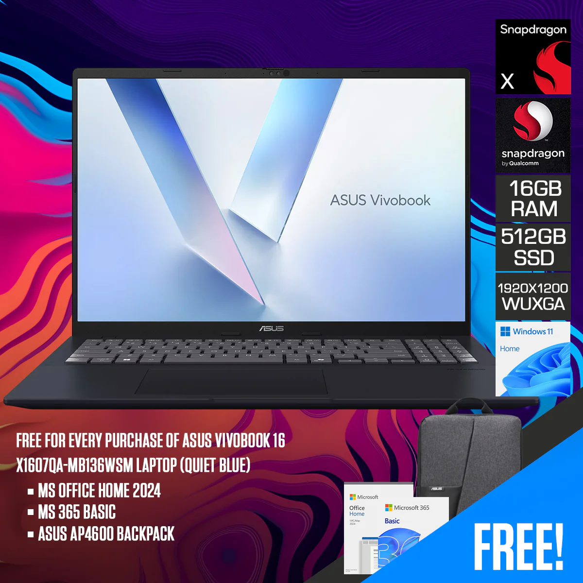 ASUS Vivobook 16 X1607QA-MB136WSM Laptop (Quiet Blue) | 16" WUXGA (1920x1200) IPS | Snapdragon X X1 26 100 | 16GB RAM | 512GB SSD | Qualcomm Adreno GPU | Windows 11 Home | MS Office Home 2024 + MS 365 Basic + ASUS AP4600 Backpack
