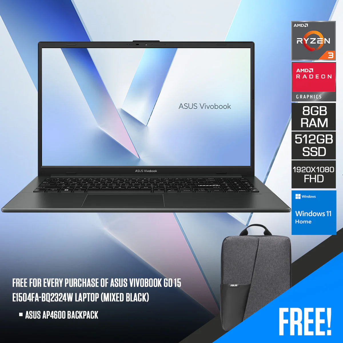 Asus Vivobook Go 15 E1504FA-BQ2324W Laptop (Mixed Black) | 15.6 FHD (1920x1080) | Ryzen 3 7320U | 8GB RAM | 512GB SSD | AMD Radeon Graphics | Windows 11 Home | Asus AP4600 Backpack
