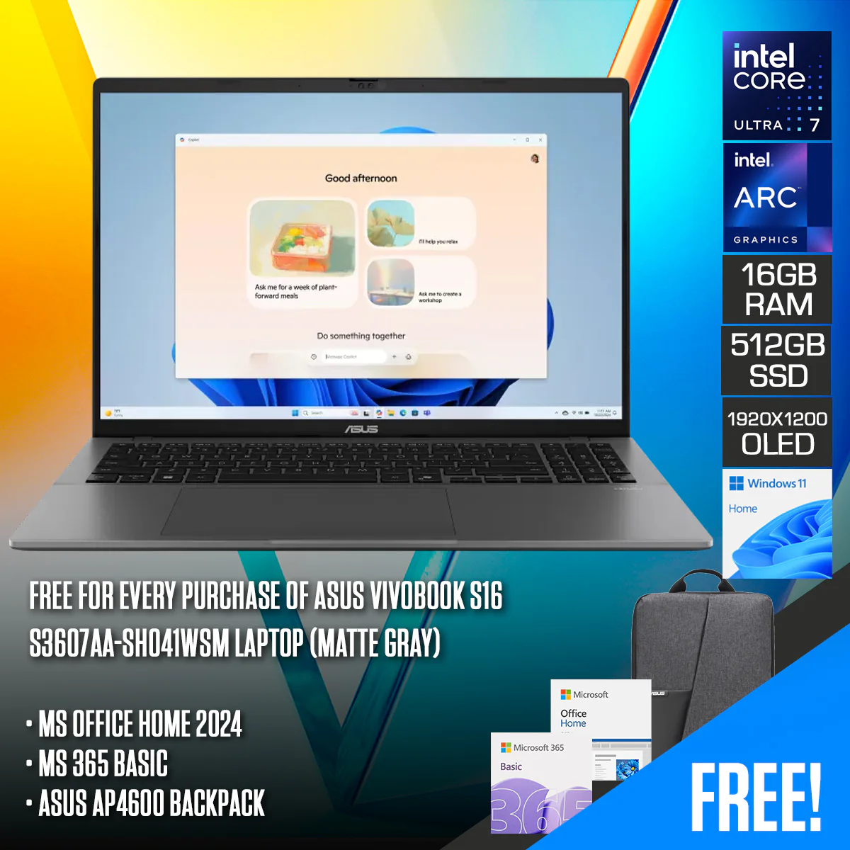 ASUS Vivobook S16 S3607AA-SH041WSM Laptop (Matte Gray) | 16" WUXGA (1920x1200) OLED | Core Ultra 7 355 | 16GB RAM | 512GB SSD | Intel Arc Graphics | Windows 11 Home | MS Office Home 2024 + MS 365 Basic + ASUS AP4600 Backpack