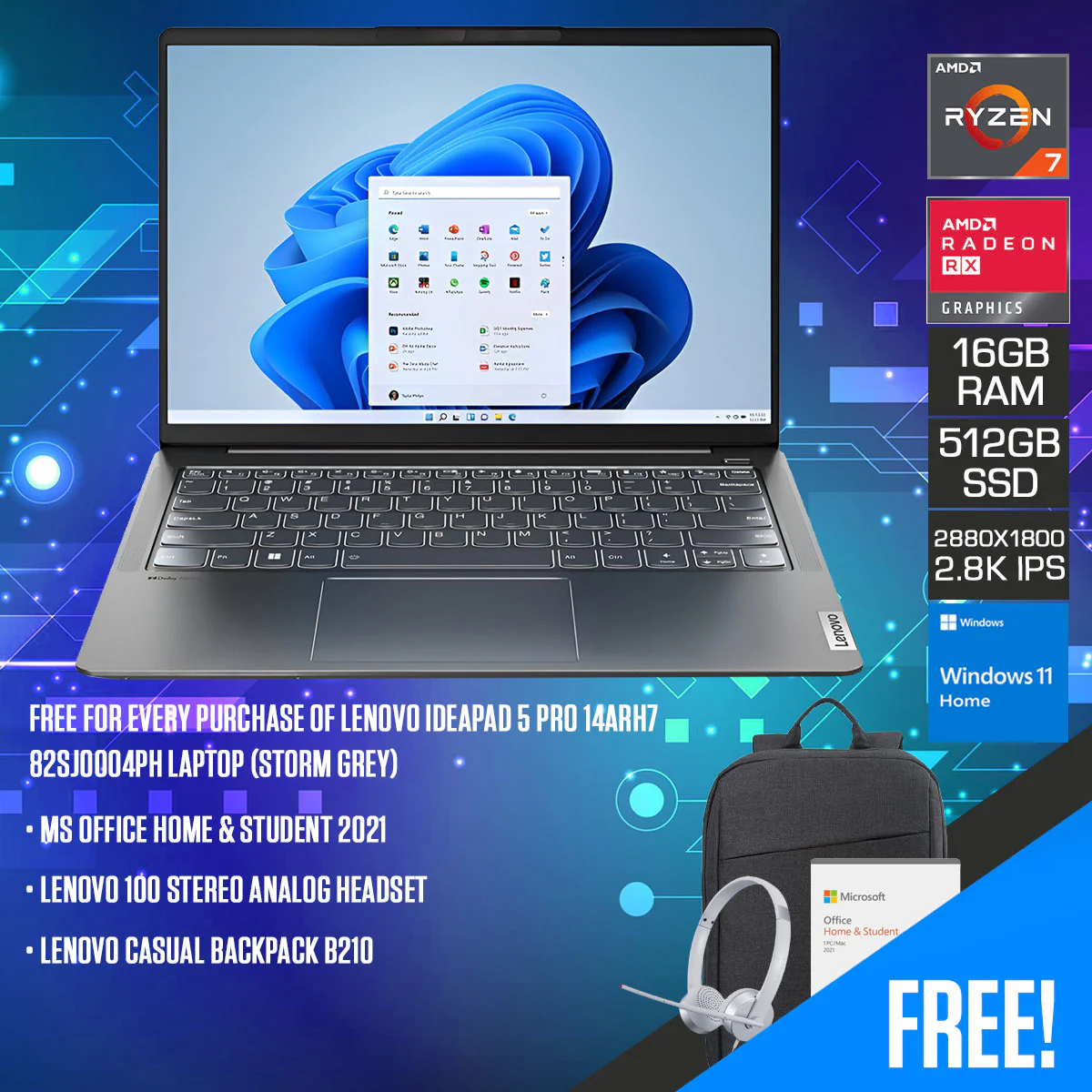 Lenovo Ideapad 5 Pro 14ARH7 82SJ0004PH Laptop (Storm Grey) | 14" 2.8K | Ryzen 7 6800HS | 16GB RAM | 512GB SSD | AMD Radeon 680M Graphics | Windows 11 Home | MS Office Home & Student 2021 | Lenovo 100 Stereo Analog Headset | Lenovo Casual Backpack B210